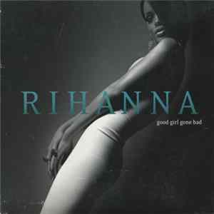 Download Rihanna - Good Girl Gone Bad