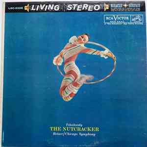 Download Tchaikovsky - Reiner, Chicago Symphony - Excerpts From The Nutcracker, Op. 71