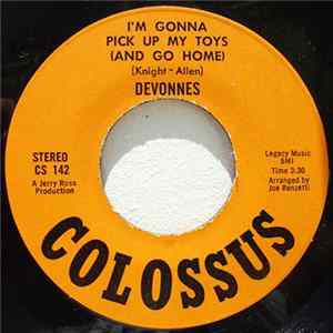 Download Devonnes - I'm Gonna Pick Up My Toys (And Go Home)