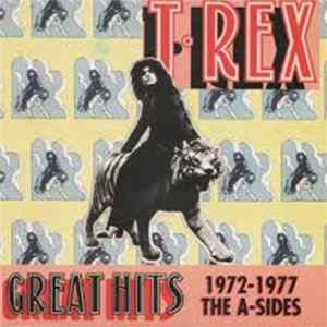 Download T•Rex - Great Hits 1972-1977 The A-Sides