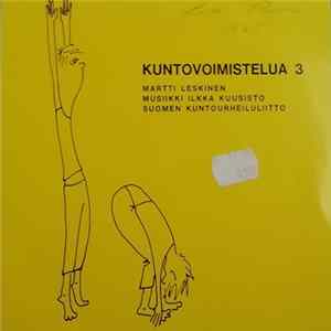 Download Martti Leskinen / Ilkka Kuusisto - Kuntovoimistelua 3