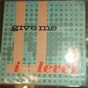 Download I-Level - Give Me