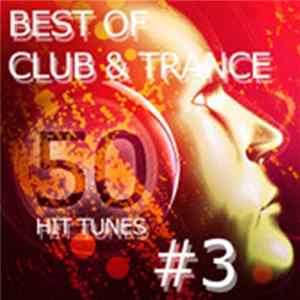 Download Various - Best Of Club & Trance - 50 Hit Tunes #3