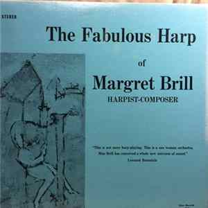 Download Margret Brill - The Fabulous Harp Of Margret Brill: Harpist-Composer