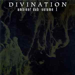 Download Divination - Ambient Dub Volume I