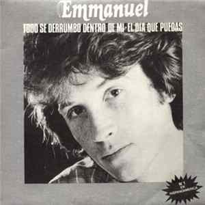Download Emmanuel - Todo Se Derrumbó Dentro De Mi / El Dia Que Puedas