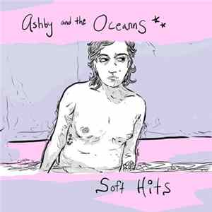 Download Ashby And The Oceanns - Soft Hits