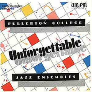 Download Fullerton College Jazz Band, Fullerton College Jazz Singers - Unforgettable