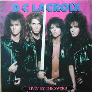 Download D.C. Lacroix - Livin' By The Sword