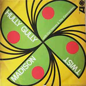 Download Carl Holmes & The Commanders - Twist - Madison - Hully Gully With Carl Holmes & The Commanders