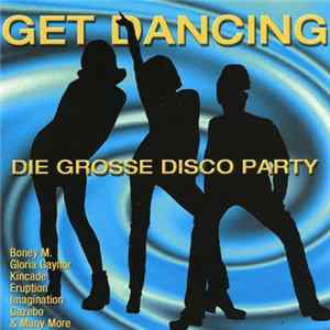 Download Various - Get Dancing - Die Grosse Disco Party