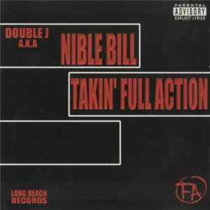 Download Double J A.K.A. Nible Bill - Takin' Full Action