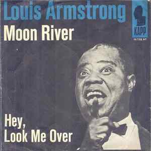 Download Louis Armstrong - Moon River / Hey, Look Me Over