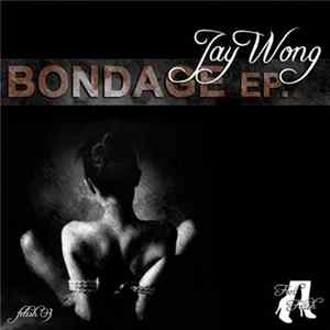 Download Jay Wong - Bondage EP