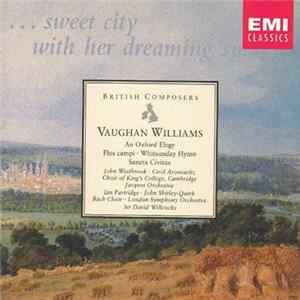 Download Vaughan Williams / John Westbrook, Cecil Aronowitz, Choir Of King's College, Cambridge, Jacques Orchestra, Ian Partridge, John Shirley-Quirk, Bach Choir, London Symphony Orchestra, Sir David Willcocks - An Oxford Elegy · Flos Campi · Whitsunday Hymn · San