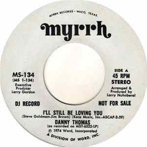 Download Danny Thomas - I'll Still Be Loving You