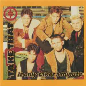 Download Take That - It Only Takes A Minute