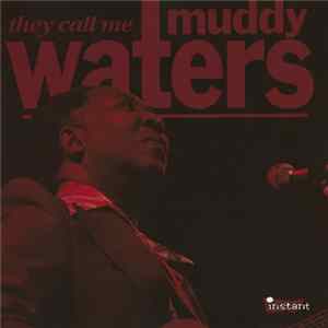 Download Muddy Waters - They Call Me Muddy Waters