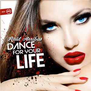 Download Raul Arribas - Dance For Your Life