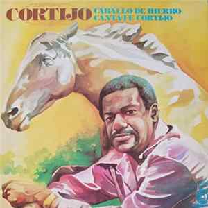 Download Cortijo Canta: Fe Cortijo - Caballo De Hierro
