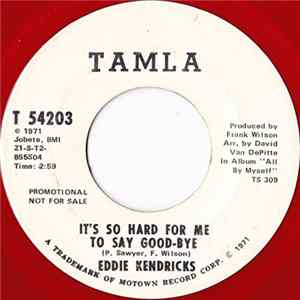 Download Eddie Kendricks - It's So Hard For Me To Say Goodbye