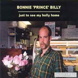 Download Bonnie "Prince" Billy - Just To See My Holly Home
