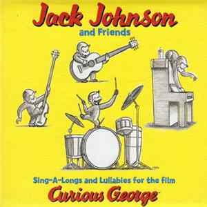 Download Jack Johnson And Friends - Sing-A-Longs And Lullabies For The Film Curious George