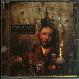 Download Core Device - What I've Become