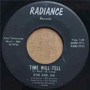 Download Bob And Jim - Time Will Tell / My Sad Heart