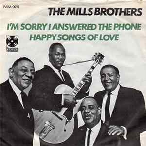 Download The Mills Brothers - I'm Sorry I Answered The Phone / Happy Songs Of Love