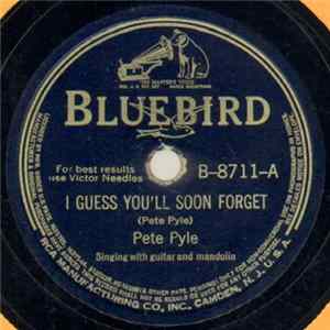 Download Pete Pyle - I Guess You'll Soon Forget / I Just Can't Say Goodbye