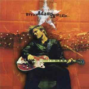 Download Bryan Adams - 18 Til I Die