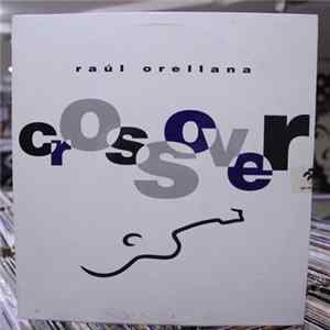 Download Raúl Orellana - Crossover