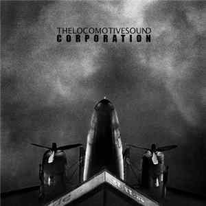 Download The Locomotive Sound Corporation - The Locomotive Sound Corporation