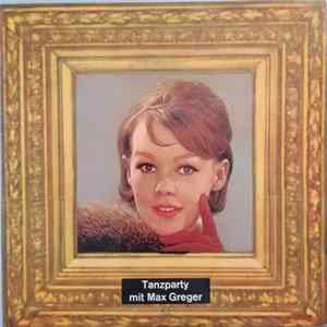 Download Max Greger Und Sein Orchester - Tanzparty Mit Max Greger