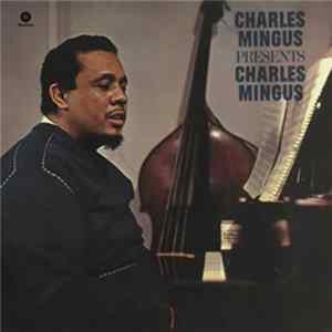 Download Charles Mingus - Presents Charles Mingus