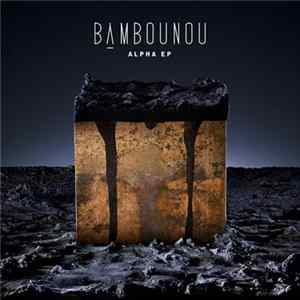 Download Bambounou - Alpha EP
