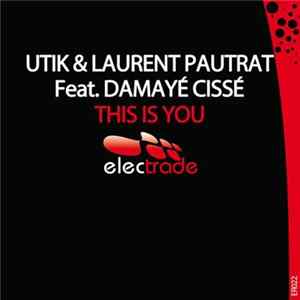 Download Utik & Laurent Pautrat, Damayé Cissé - This Is You