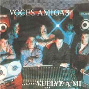 Download Voces Amigas - Vuelve A Mi