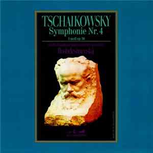 Download Tschaikowsky - Großes Rundfunk-Sinfonieorchester Der UdSSR, Roshdestwenskij - Symphonie Nr. 4 F-moll Op. 36