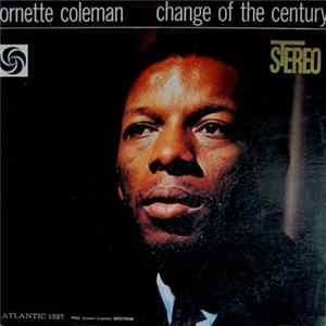 Download Ornette Coleman - Change Of The Century