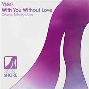 Download 9eek - With You Without Love