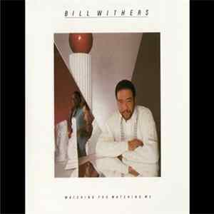 Download Bill Withers - Watching You Watching Me
