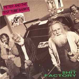 Download Peter And The Test Tube Babies - The $hit Factory