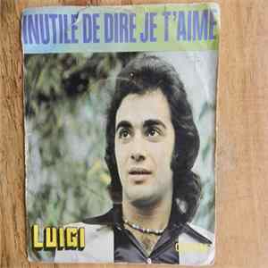 Download Luigi - Inutile De Dire Je T'aime