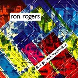 Download Ron Rogers - Don't Play With My Emotions
