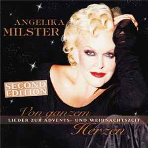 Download Angelika Milster - Von Ganzem Herzen (Lieder Zur Advents- Und Weihnachtszeit) (Second Edition)