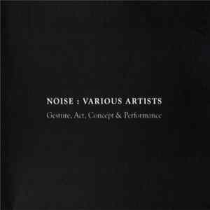 Download Various - Noise: Gesture, Act, Concept & Performance