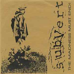 Download Subvert - The Madness Must End!