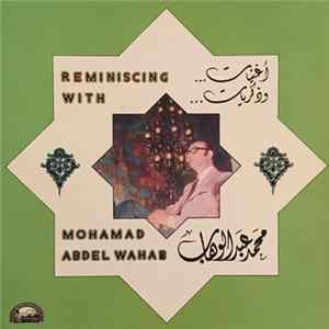 Download محمد عبد الوهاب = Mohamad Abdel Wahab - أغنيات وذكريات = Reminiscing With